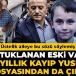 Tutuklu Eski Vali, 17 Yıldır Kayıp Olan Yusuf’un Dosyasına da Gündeme Düştü