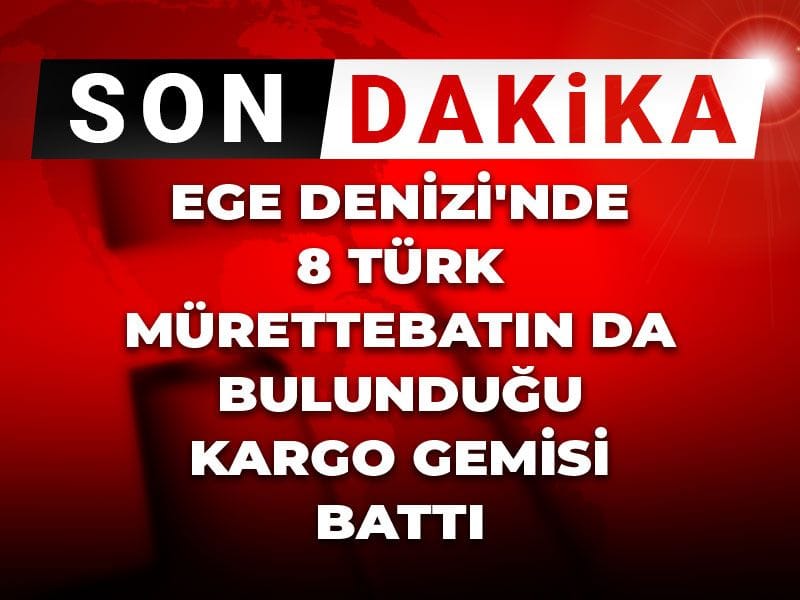son-dakika-ege-denizide-turk-murettebatin-bulundugu-kargo-gemisi-batti-kX5lpEv7